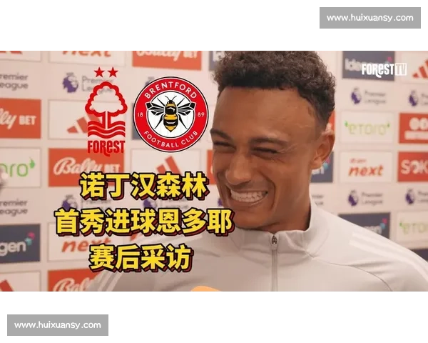 阿森纳、热刺、诺丁汉森林竞逐布伦特福德锋霸维萨，新帅安德鲁斯面临保核心难题